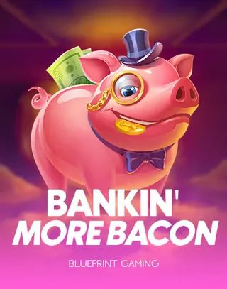 Bankin’ More Bacon by Blueprint Gaming